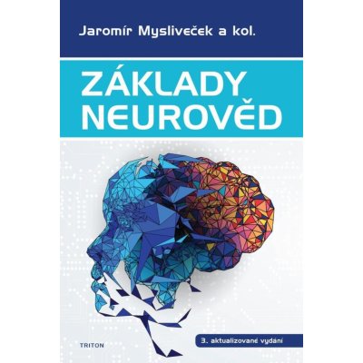 Základy neurověd - Jaromír Mysliveček – Hledejceny.cz