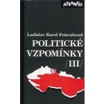 Politické vzpomínky III. Ladislav Karel Feierabend – Hledejceny.cz