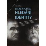 České a polské hledání identity - Milan Scholz – Zboží Mobilmania