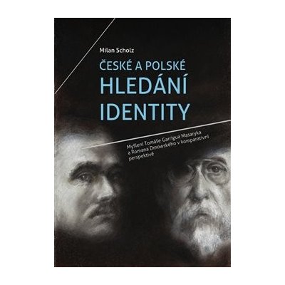 České a polské hledání identity - Milan Scholz – Sleviste.cz