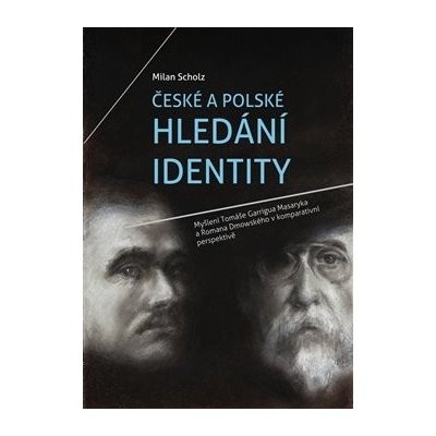 České a polské hledání identity - Milan Scholz