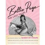 Bettie Page - The Lost Years: An Intimate Look at the Queen of Pinups, through her Private Letters & Never-Published Photos Rodriguez ToriPevná vazba – Hledejceny.cz