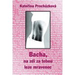 Bacha, na zdi za tebou leze mravenec – Hledejceny.cz