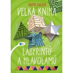 Velká kniha labyrintů a hlavolamů - Radek Chajda – Hledejceny.cz