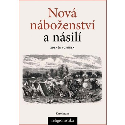 Nová náboženství a násilí - Zdeněk Vojtíšek – Zboží Mobilmania