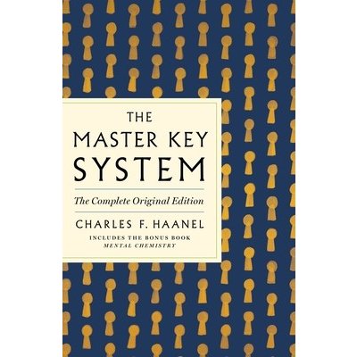The Master Key System: The Complete Original Edition: Also Includes the Bonus Book Mental Chemistry GPS Guides to Life Haanel Charles F.Paperback – Hledejceny.cz