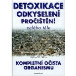 Weise Otfried D. - Detoxikace odkyselení pročištění celého těla -- Kompletní očista organizmu – Hledejceny.cz