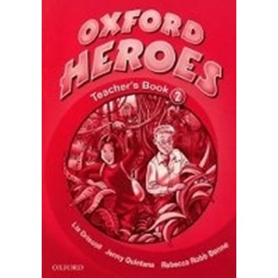 Oxford Heroes 2: Teacher´s Book - Quintana Jenny