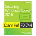 Exam Ref 70-744 Securing Windows Server 2016 Warner TimothyPaperback – Hledejceny.cz