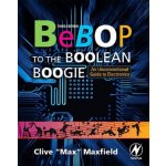 Bebop to the Boolean Boogie C. Maxfield An Uncon – Hledejceny.cz