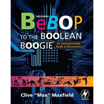 Bebop to the Boolean Boogie C. Maxfield An Uncon – Hledejceny.cz