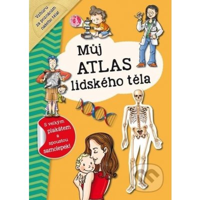 Můj atlas lidského těla - S velkým plakátem a spoustou samolepek! – Hledejceny.cz