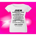 Dámské tričko Jsem rozmazlená dcera – Sleviste.cz
