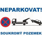 NEPARKOVAT - SOUKROMÝ POZEMEK - Cedule – Hledejceny.cz