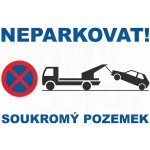 NEPARKOVAT - SOUKROMÝ POZEMEK - Cedule