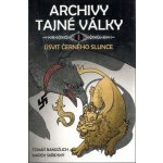 Bandžuch Tomáš, Skřipský Marek - Archivy tajné války I.: Úsvit černého slunce – Hledejceny.cz