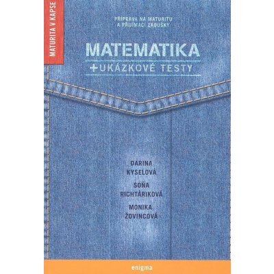 Matematika + ukázkové testy - Kyselová, Richtáriková, Žovincová – Hledejceny.cz