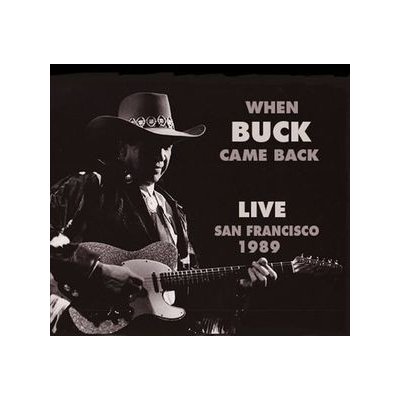 Owens Buck - When Buck Came Back Live San Francisco 1989 CD – Zbozi.Blesk.cz