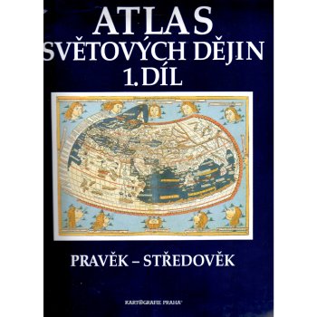 Atlas světových dějin 1.díl Pravěk-středověk