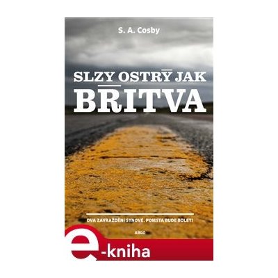 Slzy ostrý jak břitva - S. A. Cosby – Hledejceny.cz