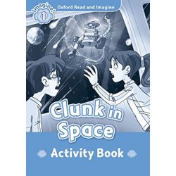 Oxford Read and Imagine Level 1:Clunk in Space Activity Book