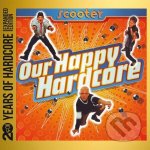 Scooter - Our Happy Hardcore CD – Hledejceny.cz