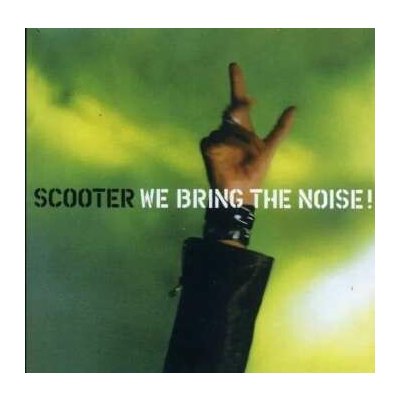 Scooter - We Bring The Noise! CD – Hledejceny.cz