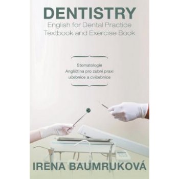 Stomatologie - Angličtina pro zubní praxi - učebnice a cvičebnice / Dentistry English for Dental pra Kniha