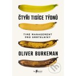 Čtyři tisíce týdnů - Oliver Burkeman – Zboží Dáma