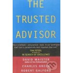 The Trusted Advi - R. Galford, C. Green, D. Maister – Hledejceny.cz