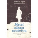 Kniha Mrtví nikam neutečou - Robert Ryan