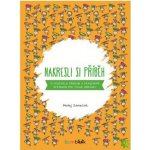 Nakresli si příběh - 12 poučných příběhů s prázdnými stranami pro tvoje obrázky - Zámečník Matej – Hledejceny.cz