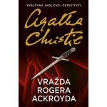 Vražda Rogera Ackroyda - Agatha Christie – Hledejceny.cz