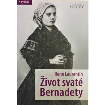 Život svaté Bernadety - René Laurentin