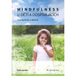 Mindfulness u dětí a dospívajících - Debra Burdick – Hledejceny.cz