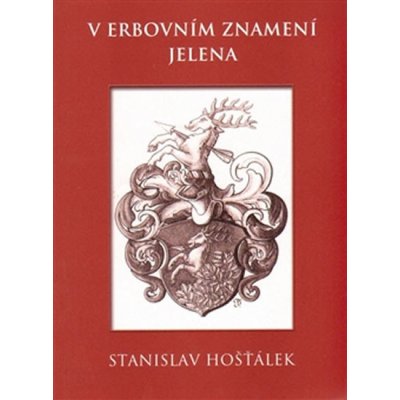 V erbovním znamení jelena - Stanislav Hošťálek – Hledejceny.cz