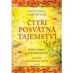 Čtyři posvátná tajemství - Pro lásku a prosperitu. Jak žít v krásném stavu - Preethaji a Krishnaji – Hledejceny.cz