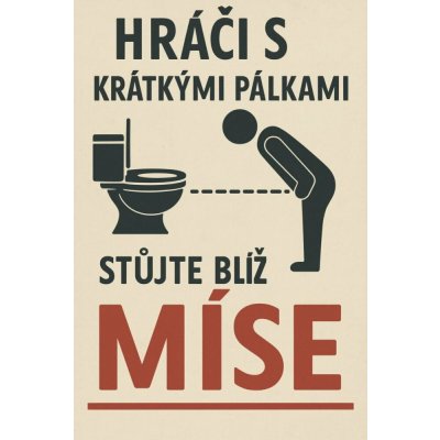 Ceduľa Hráči s krátkými pálka stujte bliž míse – Hledejceny.cz