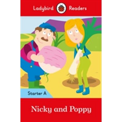 Nicky and Poppy: Ladybird Readers Starter Level APaperback – Zboží Mobilmania