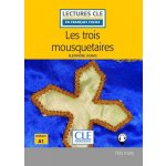 Les trois mousquetaires - Niveau 1/A1 - Lecture CLE en français facile - Livre + Audio téléchargeable – Zbozi.Blesk.cz