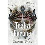 Těžká koruna - Sophie Lark – Zboží Dáma