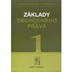 Základy obchodného práva, 1. časť - Lucia Žitňanská, Oľga Ovečková a kolektív – Hledejceny.cz