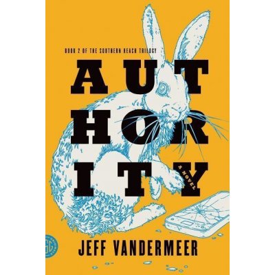 Southern Reach Trilogy 2. Authority - Jeff VanderMeer