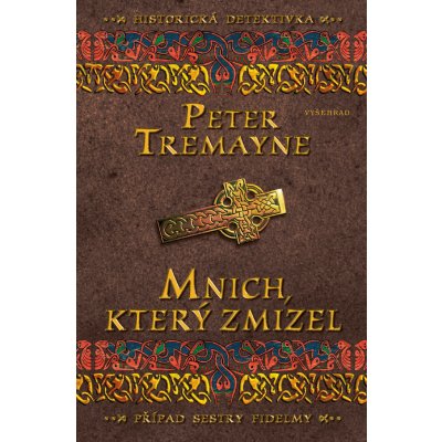 Mnich, který zmizel - Peter Tremayne – Zboží Mobilmania