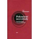 Pokoušení nesvobody -- Intelektuálové v čase zkoušek - Dahrendorf Ralf – Hledejceny.cz