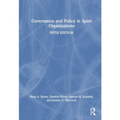 Governance and Policy in Sport Organizations – Hledejceny.cz