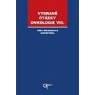 Vybrané otázky - Onkologie VIII. - Jitka Abrahámová – Hledejceny.cz