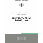České právní dějiny do roku 1989 - Jaromír Tauchen, Ladislav Vojáček, Kolumber David – Hledejceny.cz