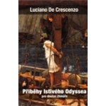 Příběhy lstivého Odyssea - Luciano De Crescenzo – Hledejceny.cz