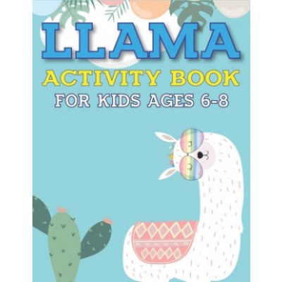 Llama Activity Book for Kids Ages 6-8: Fun with Learn, A Fantastic Kids Workbook Game for Learning, Funny Farm Animal Coloring, Dot to Dot, Word Searc